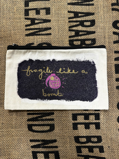 Canvas Bag - Painted -  “Fragile Like a Bomb” with Zipper