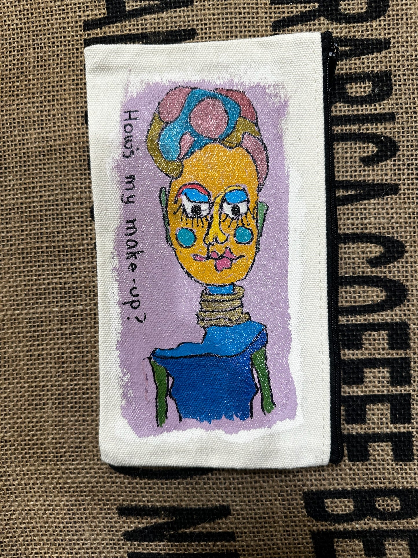 Canvas Bag - Painted -  “How’s my makeup?” with Zipper