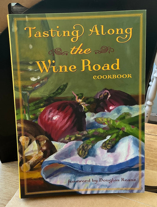 Tasting Along the Wine Road Cookbook